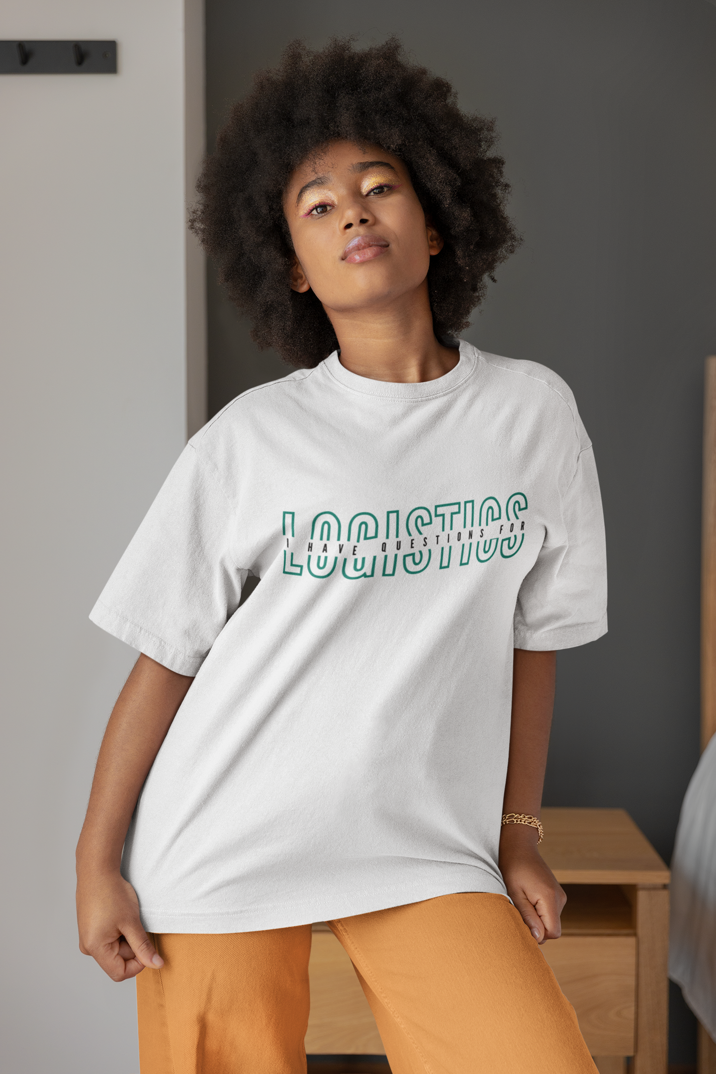 I HAVE QUESTIONS FOR LOGISTICS TSHIRT