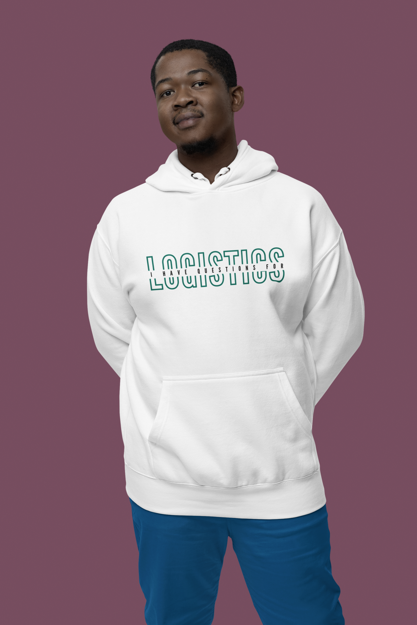 I HAVE QUESTIONS FOR LOGISTICS UNISEX HOODIE