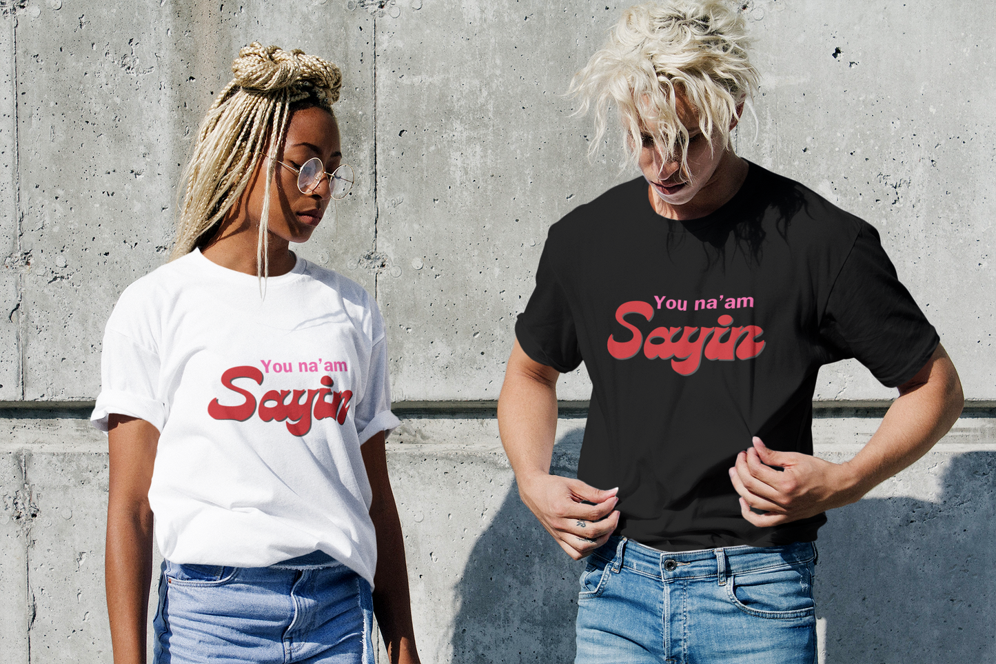 YOU NA'AM SAYIN TSHIRT